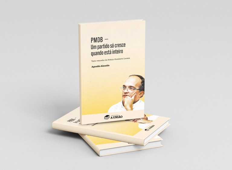 Livro “PMDB - Um partido só cresce quando está inteiro”, do jornalista Agnaldo Almeida.