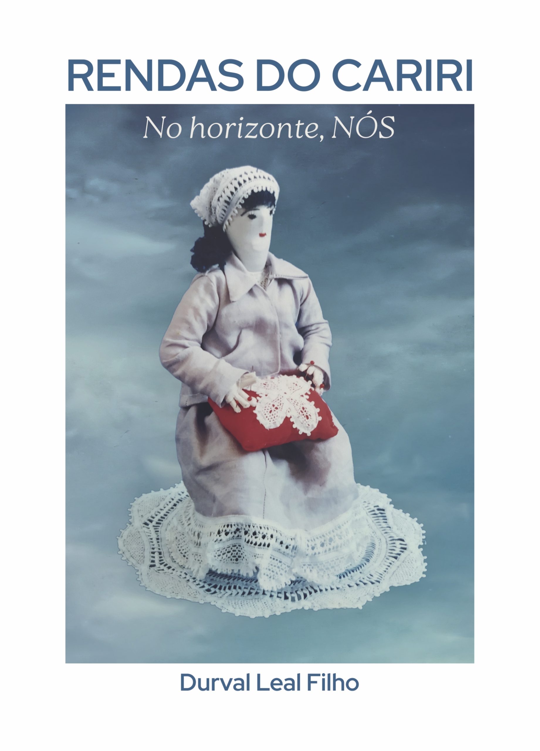 Convite de lançamento do livro Rendas do Cariri – No horizonte NÓS, de Durval Leal Filho, com programação prevista em João Pessoa.
